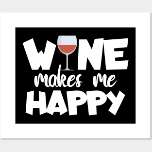 Wine makes me happy Posters and Art